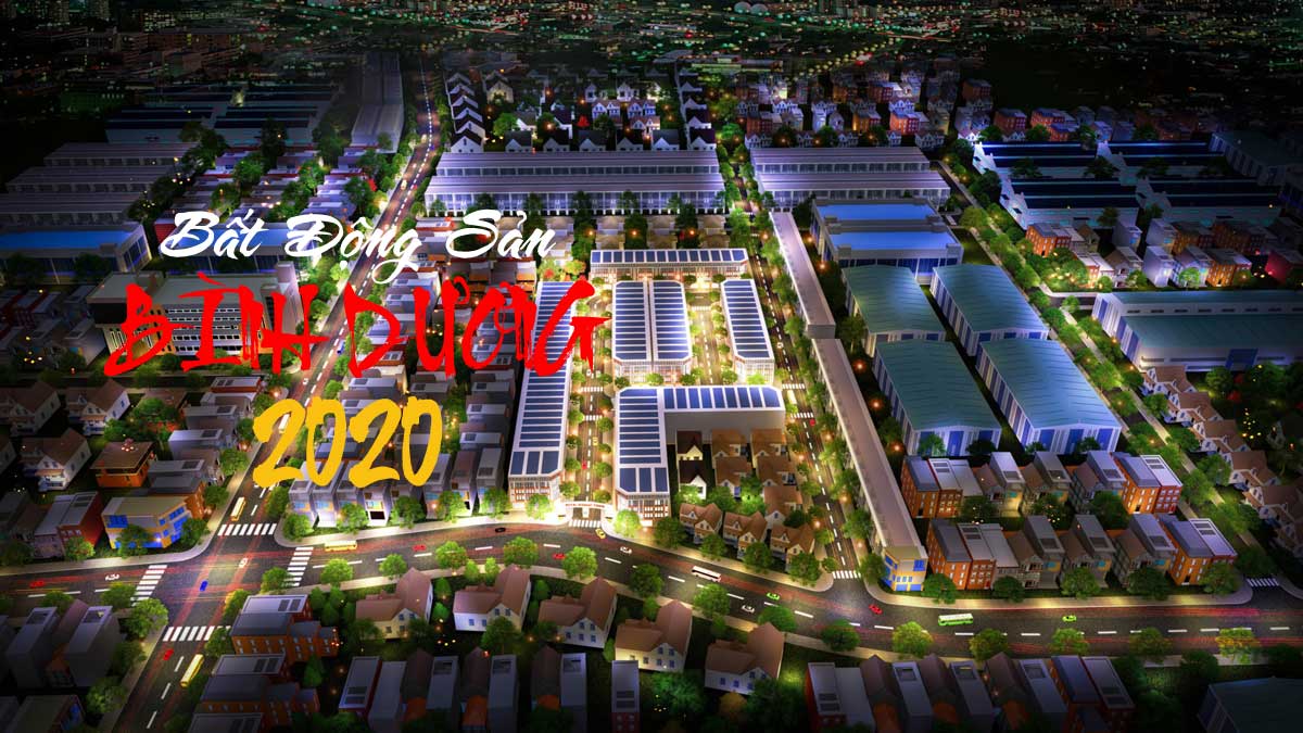 Cập nhật Thị trường Bất động sản Bình Dương 2020
